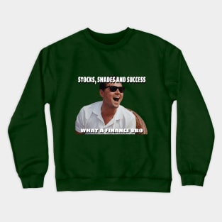 Stocks, Shades & Success Crewneck Sweatshirt